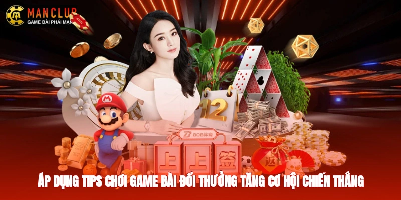 Áp dụng tips chơi game bài đổi thưởng tăng cơ hội chiến thắng