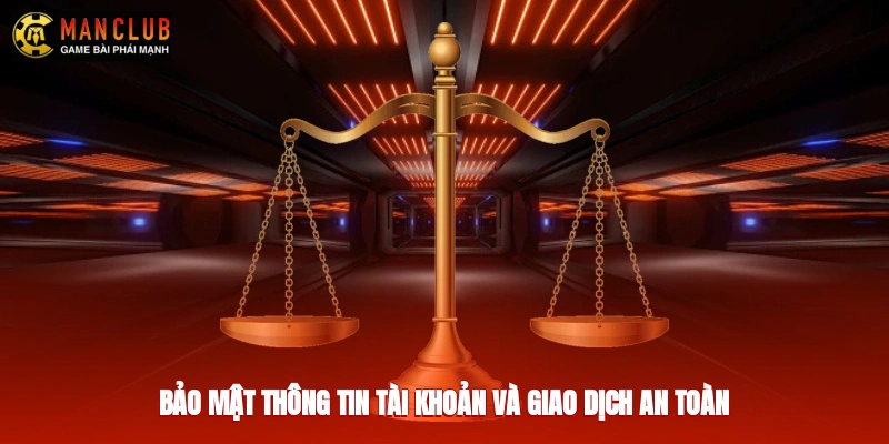 Bảo mật thông tin tài khoản và giao dịch an toàn