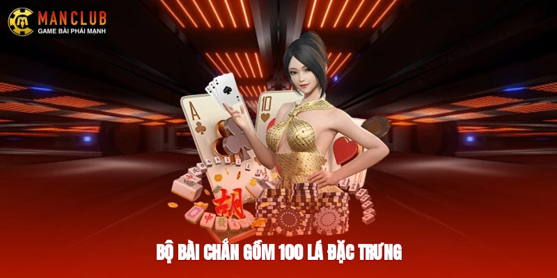 Bộ bài chắn gồm 100 lá đặc trưng