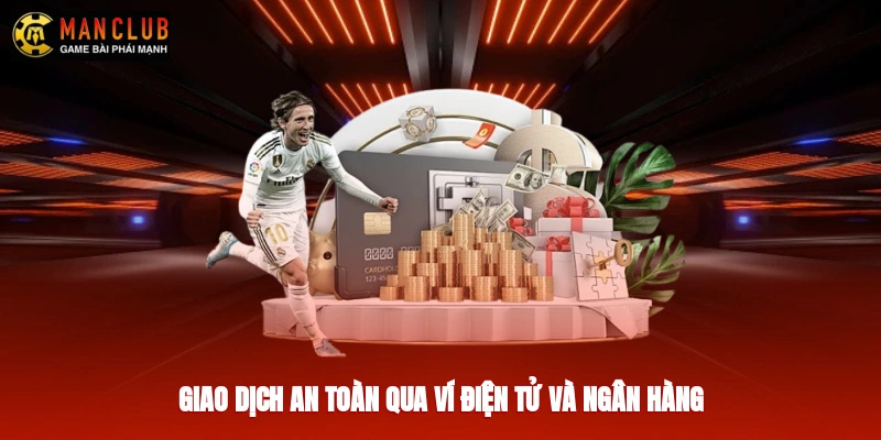 Giao dịch an toàn qua ví điện tử và ngân hàng