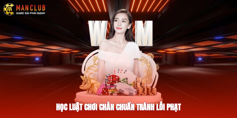 Học luật chơi chắn chuẩn, tránh lỗi phạt