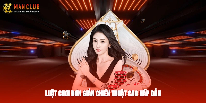 Luật chơi đơn giản, chiến thuật cao hấp dẫn