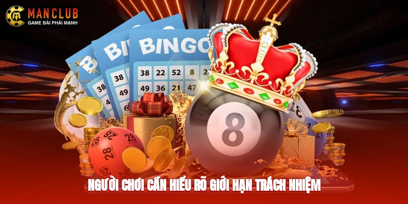 Người chơi cần hiểu rõ giới hạn trách nhiệm