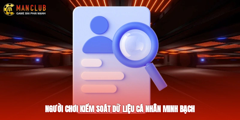 Người chơi kiểm soát dữ liệu cá nhân minh bạch