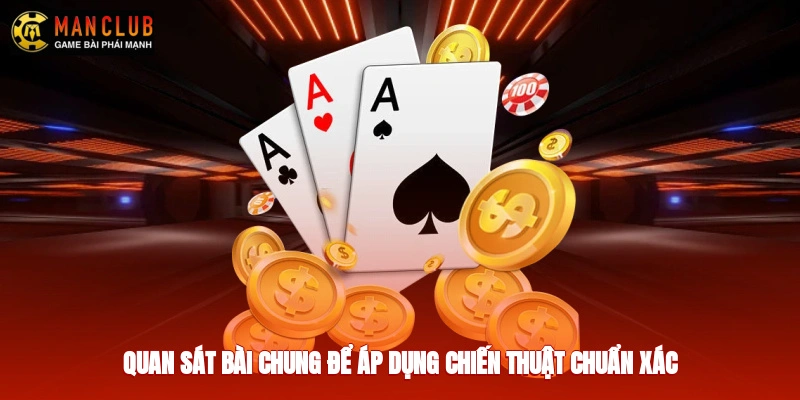 Quan sát bài chung để áp dụng chiến thuật chuẩn xác