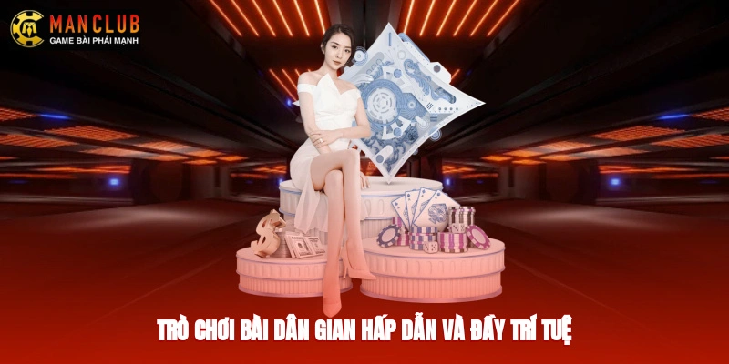 Trò chơi bài dân gian hấp dẫn và đầy trí tuệ